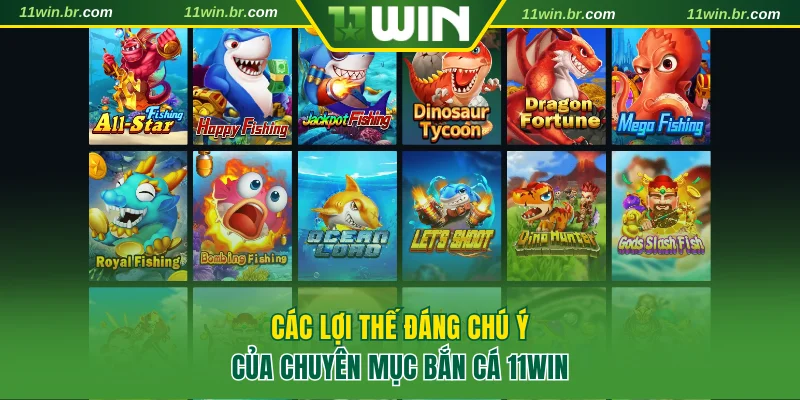 Các lợi thế đáng chú ý của chuyên mục bắn cá 11WIN